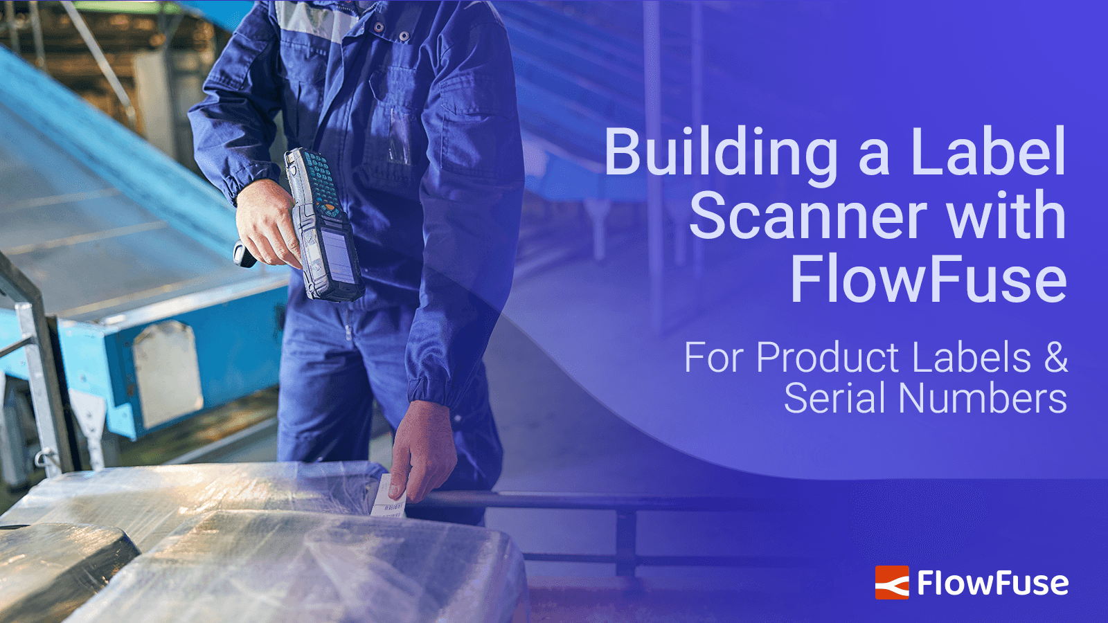 Image representing Building a Label Scanner with FlowFuse for Product Labels & Serial Numbers