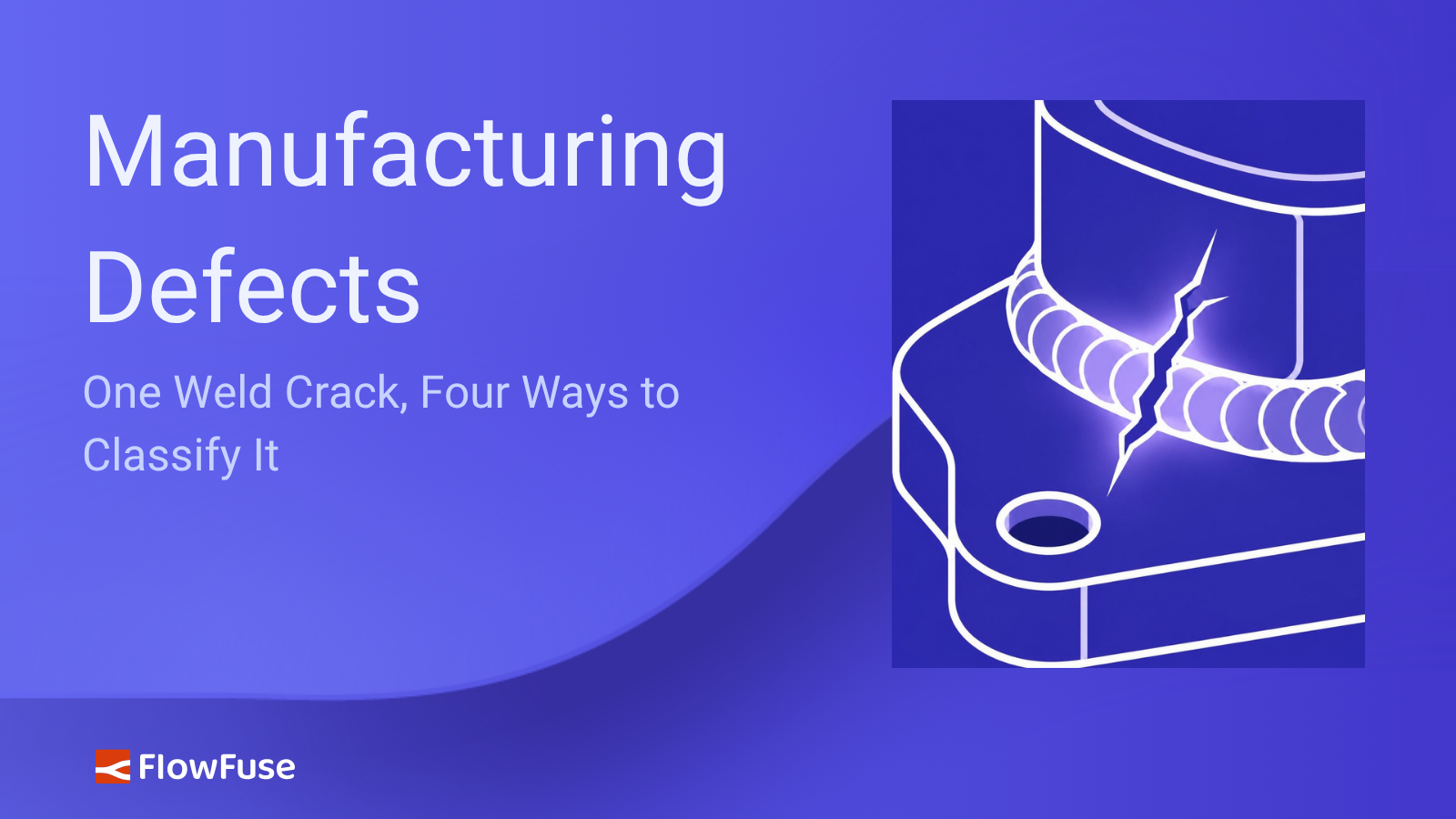 Image representing Manufacturing Defects: One Weld Crack, Four Ways to Classify It